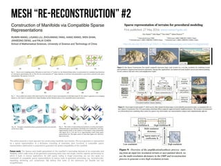 Mesh “re-Reconstruction” #2
This article presents a novel approach for constructing manifolds over meshes. The local geometry is represented
by a sparse representation of a dictionary consisting of redundant atom functions. A compatible sparse
representation optimization is proposed to guarantee the global compatibility of the manifold.
Future work. The Sparse-Land model generalized on the manifold is fascinating because of its universality and
flexibility, which make many of the geometric processing tasks clear and simple, and the superior performance to
which it leads in various applications. As with sparse coding in image processing, we can also apply our
framework of compatible sparse representations to various tasks in geometric processing, e.g., reconstruction,
inpainting, denoising, and compression. We believe that some of the extensions are feasible but not
straightforward.
http://dx.doi.org/10.1111/cgf.12821 | https://www.youtube.com/watch?v=jhgjiQoQxa0
First published: 27 May 2016: www.researchgate.net
 
