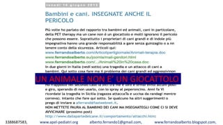 3388687583, www.apel-pediatri.org alberto.ferrando1@gmail.com, www.ferrandoalberto.blogspot.com,
UN ANIMALE NON E’ UN GIOCATTOLO
 