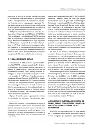 Caderno FNEPAS • Volume 1 • Dezembro 2011 | 45
PET Saúde UFMG: Educação Multiprofissional
ceria entre os serviços de saúde...