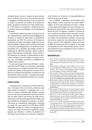 Caderno FNEPAS • Volume 1 • Dezembro 2011 | 49
PET Saúde UFMG: Educação Multiprofissional
condições sociais, valores e res...
