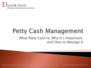 Petty Cash Management
             Introduction
 