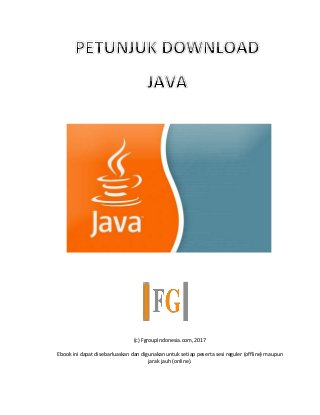 (c) FgroupIndonesia.com, 2017
Ebook ini dapat disebarluaskan dan digunakan untuk setiap peserta sesi reguler (offline) maupun
jarak jauh (online).
 