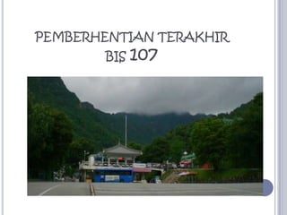 PEMBERHENTIAN TERAKHIRBIS 107