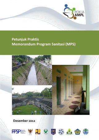 Petunjuk Praktis
Memorandum Program Sanitasi (MPS)




Desember 2012
 