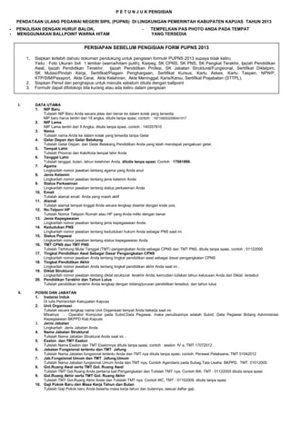 P E T U N J U K PENGISIAN
PENDATAAN ULANG PEGAWAI NEGERI SIPIL (PUPNS) DI LINGKUNGAN PEMERINTAH KABUPATEN KAPUAS TAHUN 201...