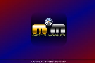 A Satellite & Mobile's Network Provider
 
