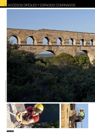 Groupe F, Pont du Gard, France © Lafouche

6

Accesos difíciles y espacios confinados

 