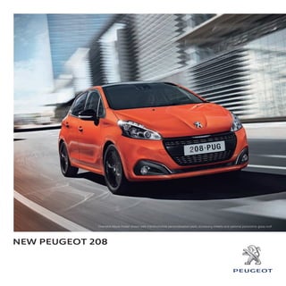 NEW PEUGEOT 208
Overseas Allure model shown with menthol/white personalisation pack, accessory wheels and optional panoramic glass roof.
 