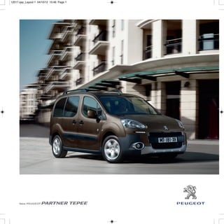 New PEUGEOT PARTNER TEPEE
12017.qxp_Layout 1 04/10/12 15:46 Page 1
 