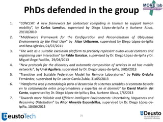 26
LaguNFC: Enabling access
to the digital world to the elderly
• NFC tags are used to represent real world objects (A telephone, a contact, a place …)
• Actions are defined as a group of tags (e.g. A phone call to a contact)
• A rule engine is used to derive the right action when users read a group of tags
 