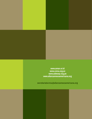 www.aman.or.id 
www.coica.org.ec 
www.aidesep.org.pe 
www.alianzamesoamericana.org 
secretariatecnica@alianzamesoamericana.org 