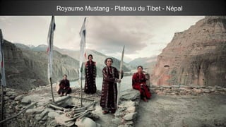 Royaume Mustang - Plateau du Tibet - Népal
 