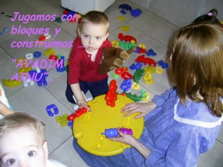 Jugamos con bloques y construimos … “ AVADIM AINU”… 