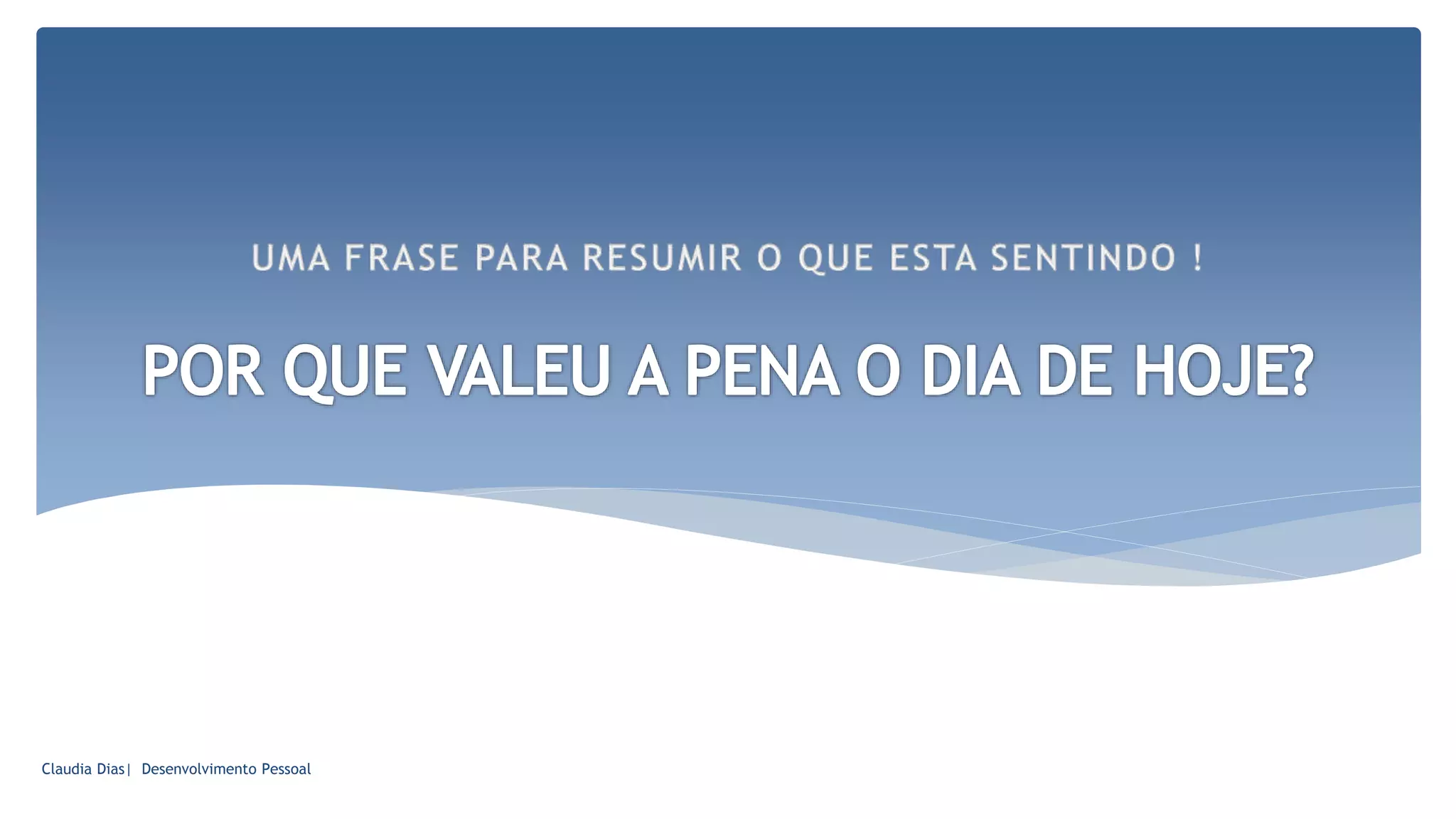 Claudia Dias| Desenvolvimento Pessoal
 