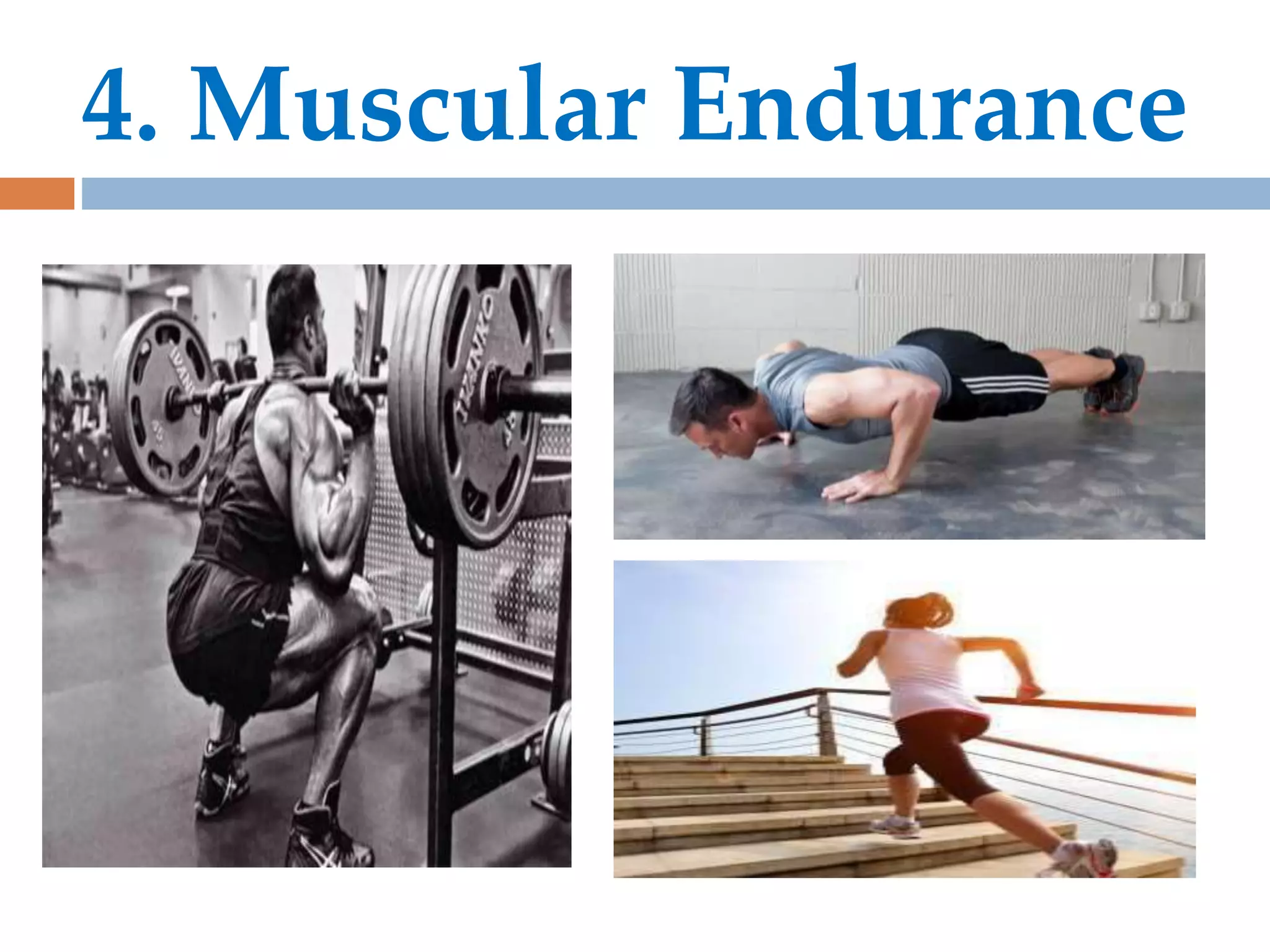 4. Muscular Endurance
 
