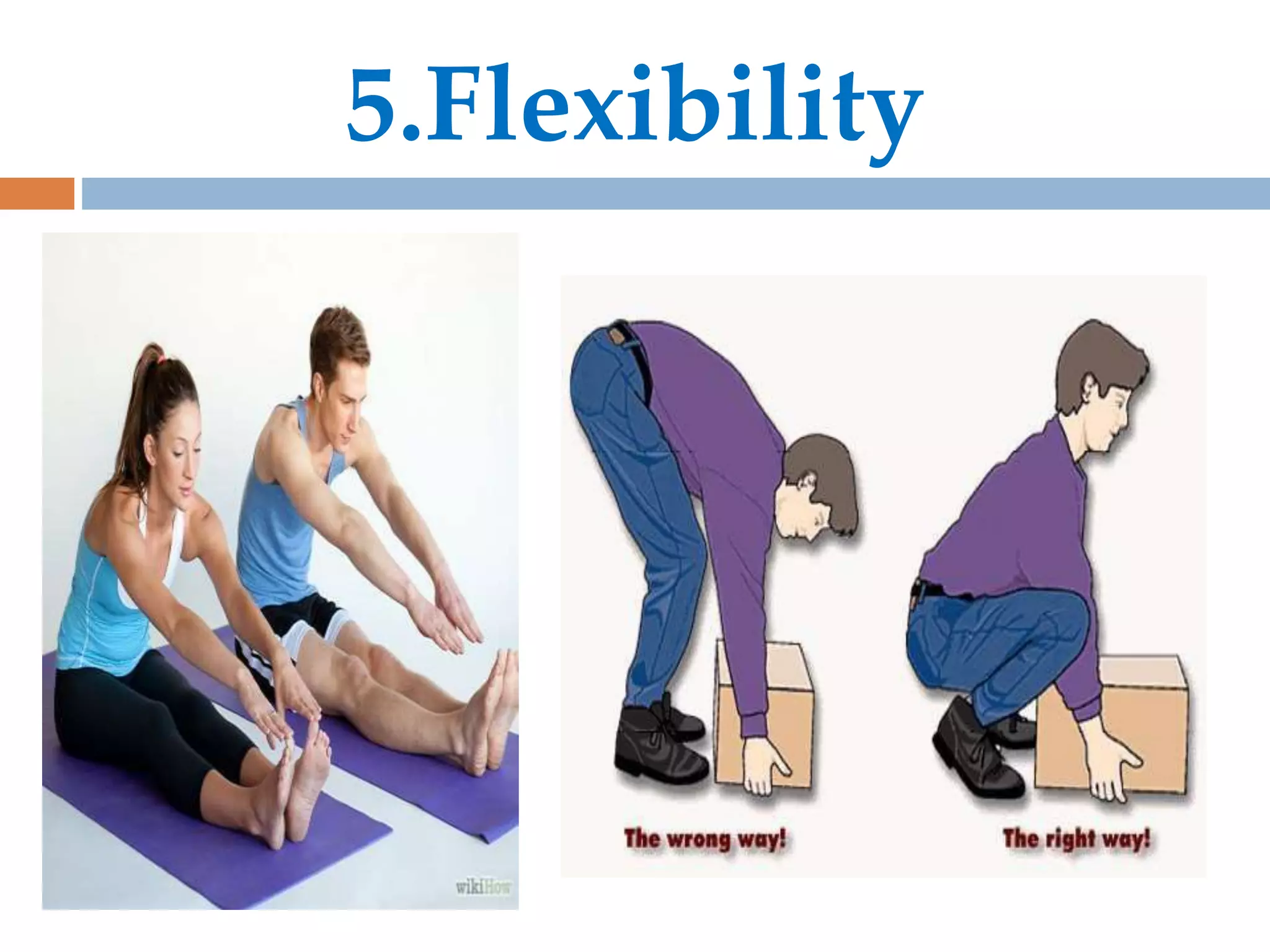 5.Flexibility
 