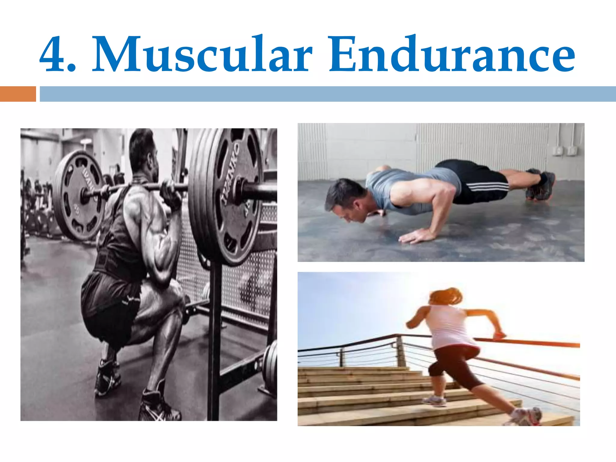 4. Muscular Endurance
 