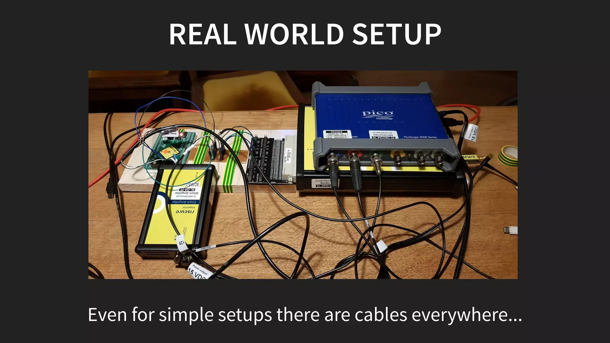 REAL WORLD SETUP
Even for simple setups there are cables everywhere...
 
