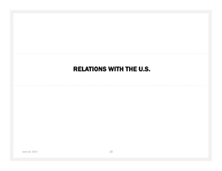RELATIONS WITH THE U.S.
June 22, 2017 18
 