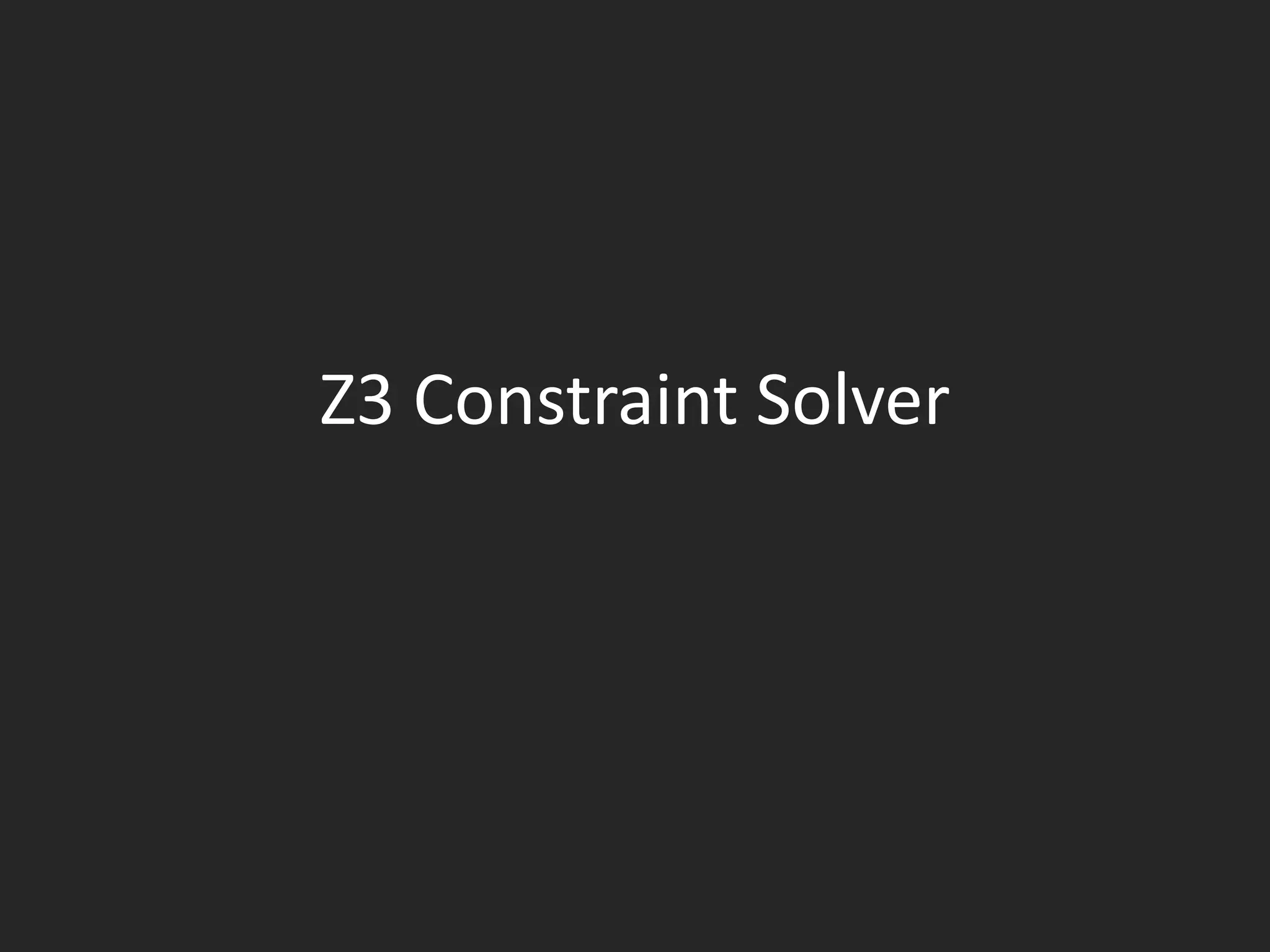 Z3 Constraint Solver
 