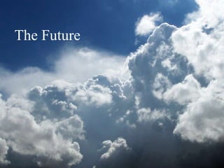 The Future
 
