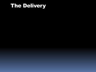 The Delivery
 