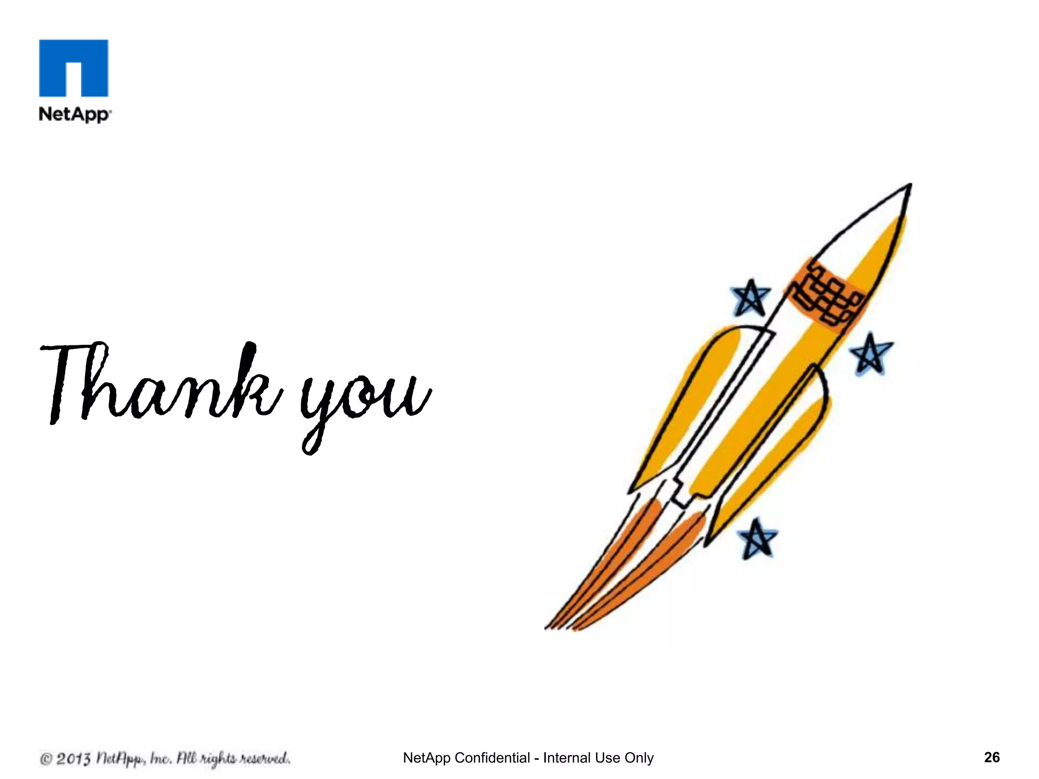 NetApp Confidential - Internal Use Only   26
 