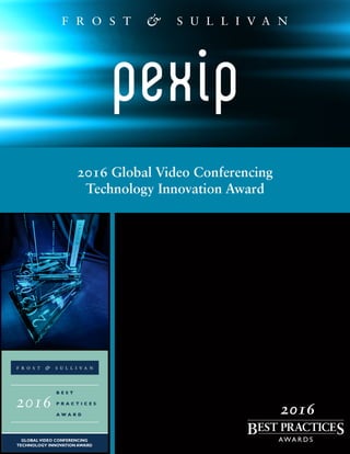 2016 Global Video Conferencing
Technology Innovation Award
2016
 