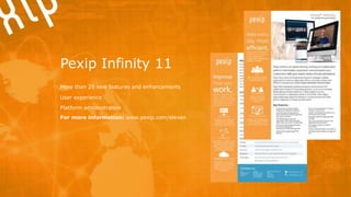 More than 25 new features and enhancements
User experience
Platform administration
For more information: www.pexip.com/eleven
Pexip Infinity 11
 