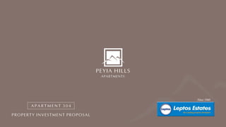 PROPERTY INVESTMENT PROPOSAL
A P A R T M E N T 3 0 4
PEYIA HILLS
APARTMENTS
 