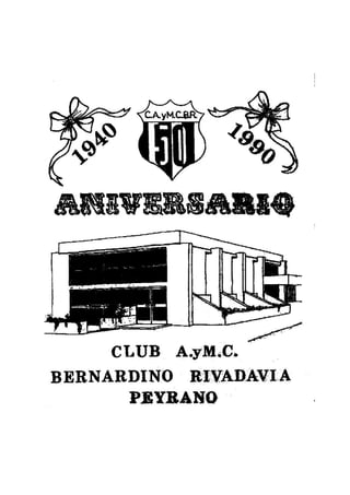 CLUB A..yM.C.
BERNARDINO RIVADAVI A
      PEYRANO
 
