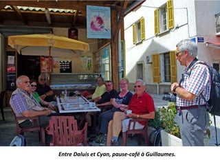 Entre Daluis et Cyan, pause-café à Guillaumes.
 