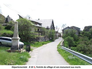 Départementale D 32 4, l’entrée du village et son monument aux morts.
 