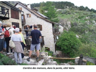 L’arrière des maisons, dans la pente, côté Vaïre.
 