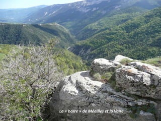 La « barre » de Méailles et la Vaïre.
 