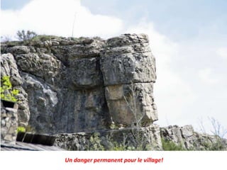 Un danger permanent pour le village!
 