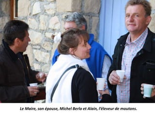 Le Maire, son épouse, Michel Berlo et Alain, l’éleveur de moutons.
 