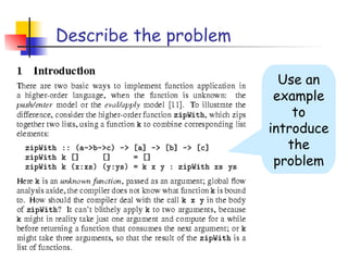 Describe the problem

                         Use an
                        example
                           to
                       introduce
                          the
                        problem
 