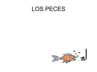 LOS PECES 