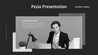 Pezia Presentation Look Book TemplateWWW.PEZIA.COM
YOUR TITLE GOES HERE
Globally incubate standards compliant channels
before scalable benefits extensible testing fruit to
identify a ballpark value B2C users.
 