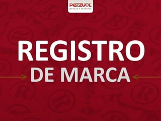 REGISTRO
DE MARCA

 