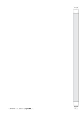 Prova 42/1.ª F./Cad. 1 • Página 12/ 13
Transporte
Atransportar
(Cad. 1)
 