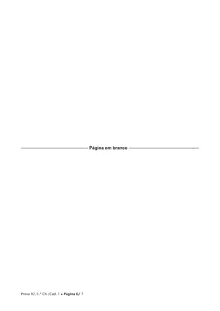 –––––—––––––––––—–—–—–—— Página em branco –––––––––—–—–––—–————–-–– 
Prova 92/1.ª Ch./Cad. 1 • Página 6/ 7 
 
