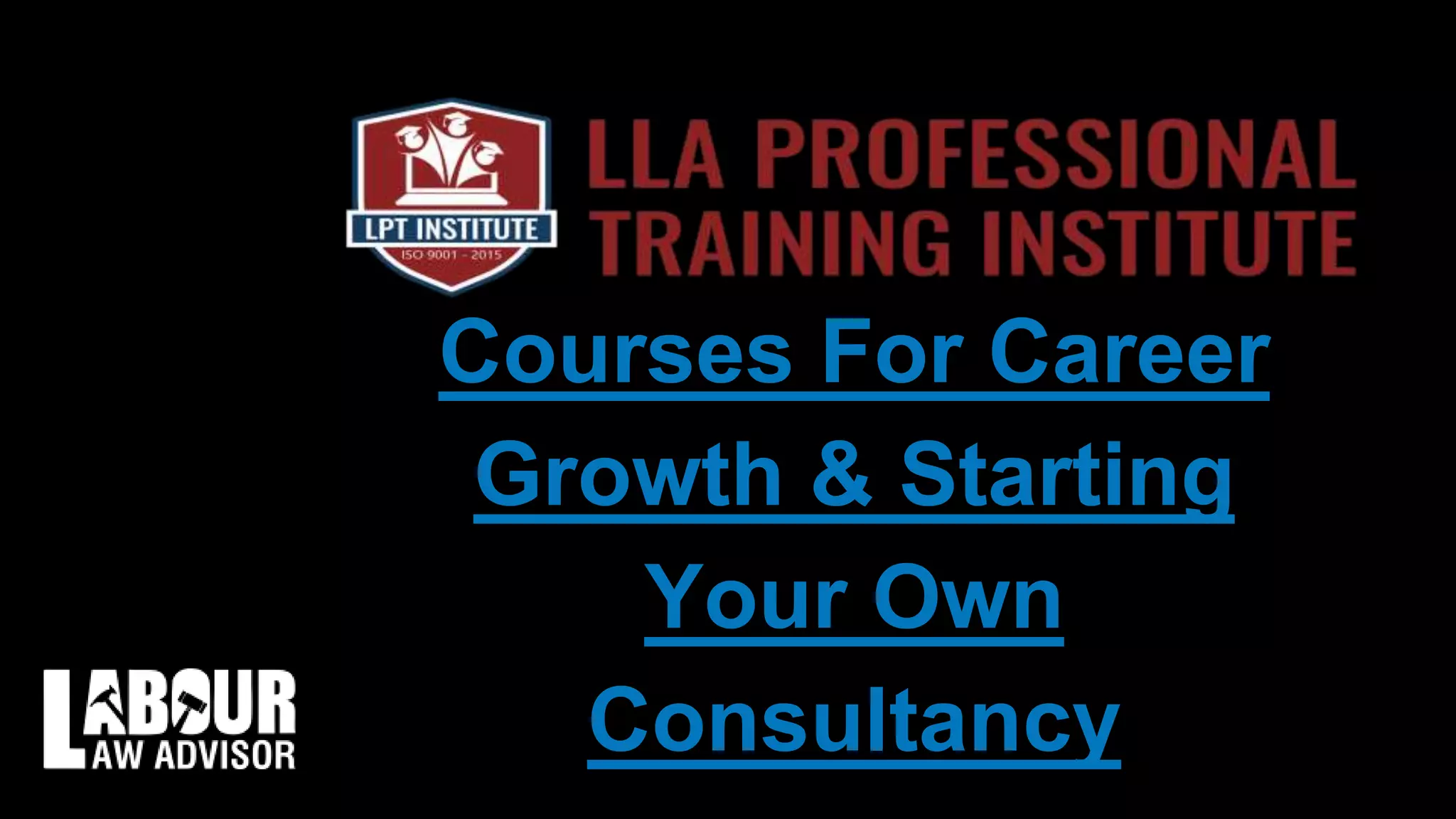 Courses For Career
Growth & Starting
Your Own
Consultancy
 
