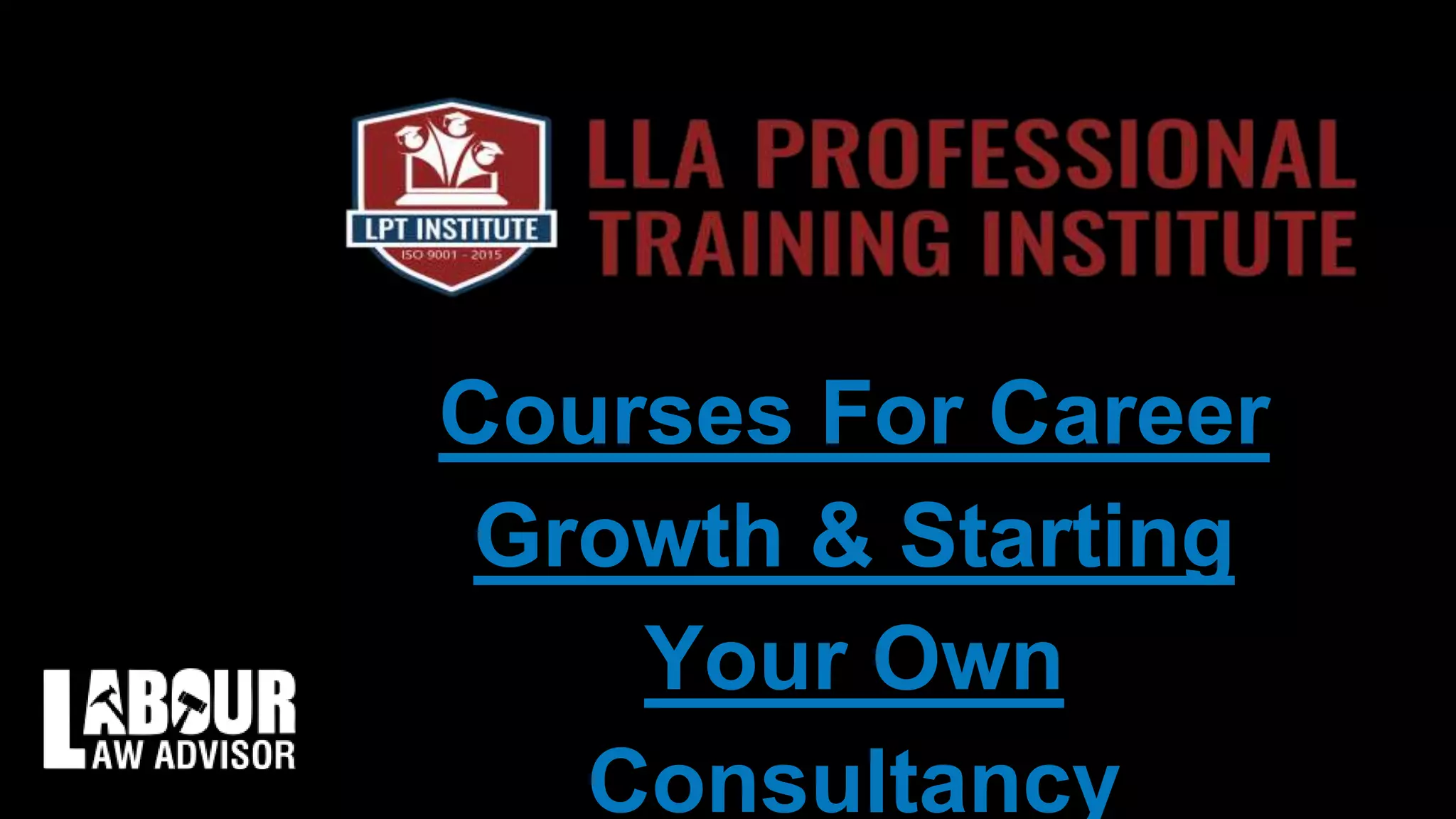Courses For Career
Growth & Starting
Your Own
Consultancy
 