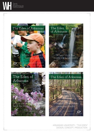ARKANSAS UNIVERSITY - “THE EDEN”
DESIGN, CONCEPT, PRODUCTION.
2015
PORTFOLIO
 