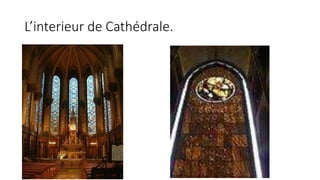 L’interieur de Cathédrale.
 