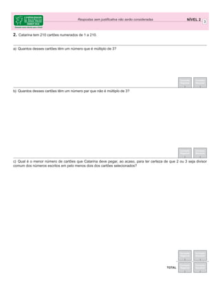 -RmR]LQKR HVFROKHX R FDUWmR YHUPHOKR FRP R Q~PHUR  4XDO p R Q~PHUR TXH HOH
GHYH GL]HU DR PDWHPiJLFR
Correção
Regional
Correção
Nacional
E 