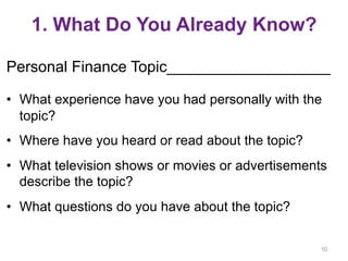 1. What Do You Already Know?
Personal Finance Topic___________________
•  What experience have you had personally with the...