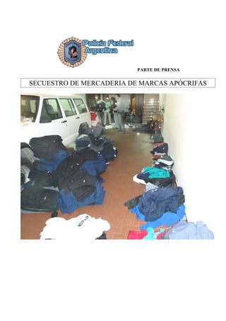 PARTE DE PRENSA


SECUESTRO DE MERCADERIA DE MARCAS APÓCRIFAS
 